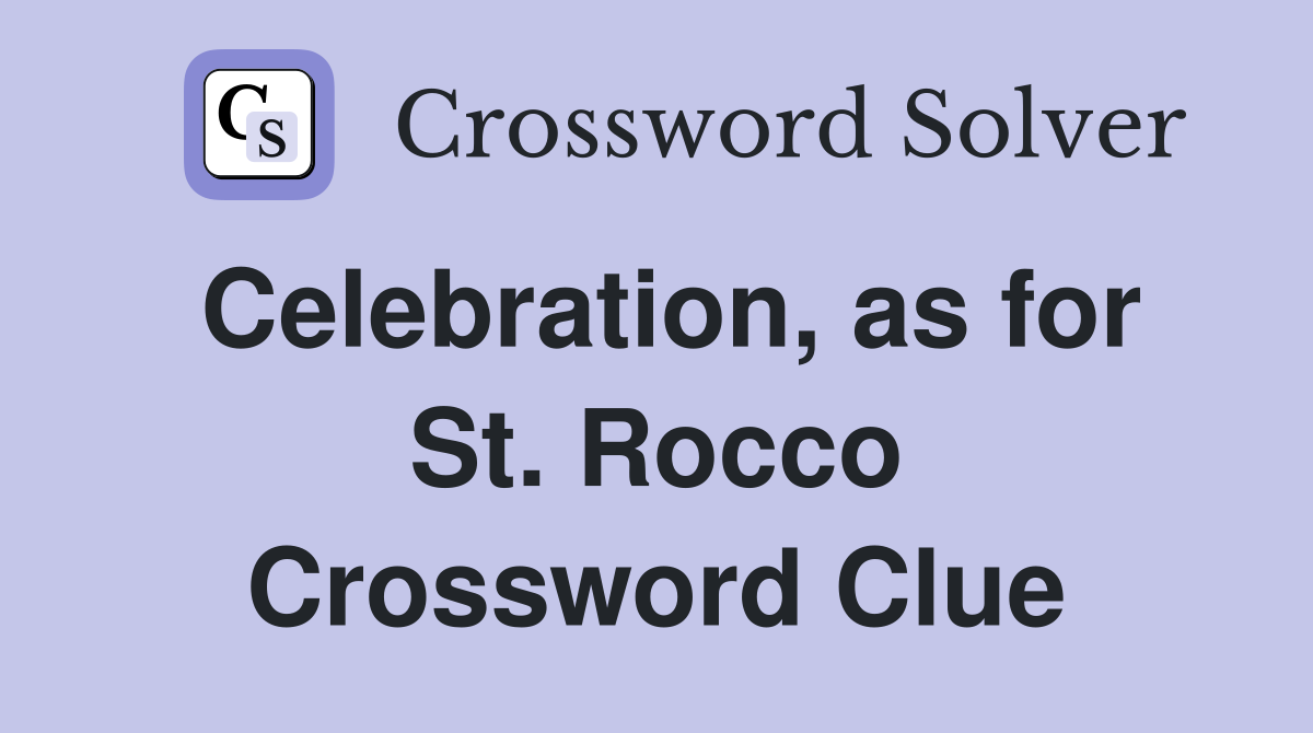 Celebration, as for St. Rocco Crossword Clue