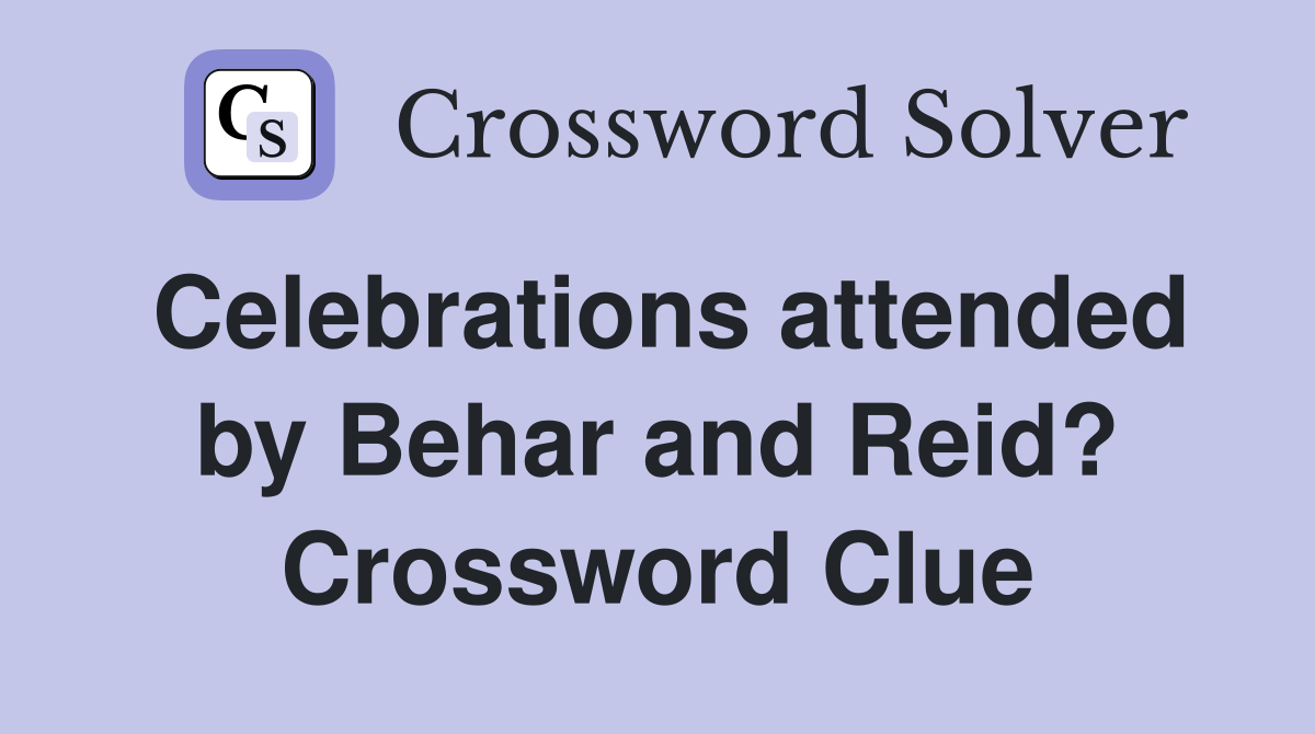 Celebrations attended by Behar and Reid? Crossword Clue