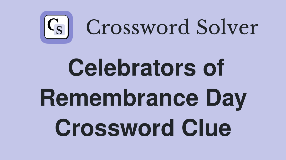 Celebrators of Remembrance Day Crossword Clue