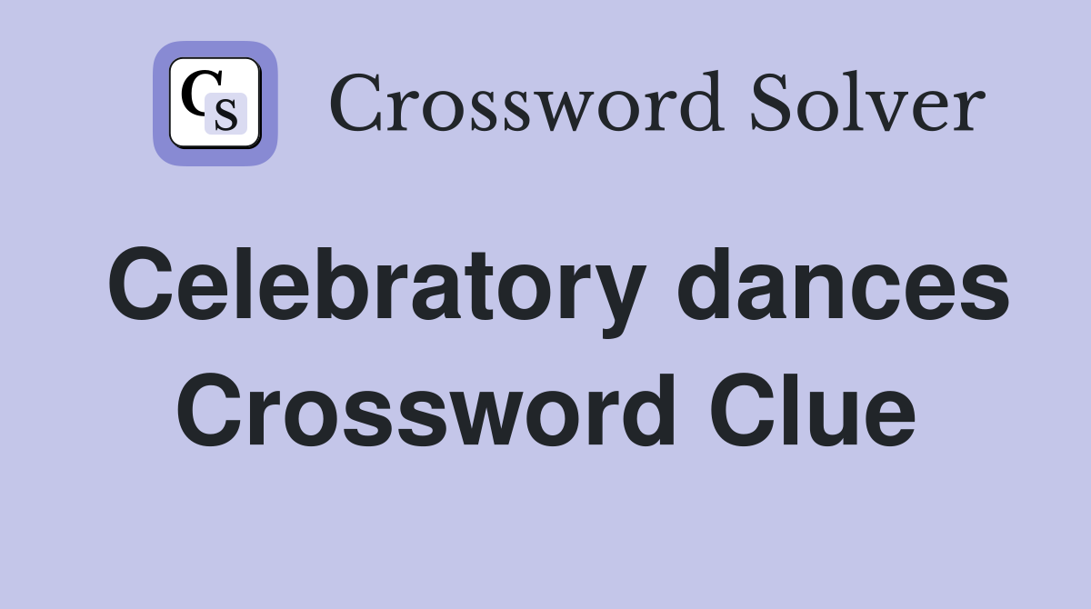 Celebratory dances Crossword Clue