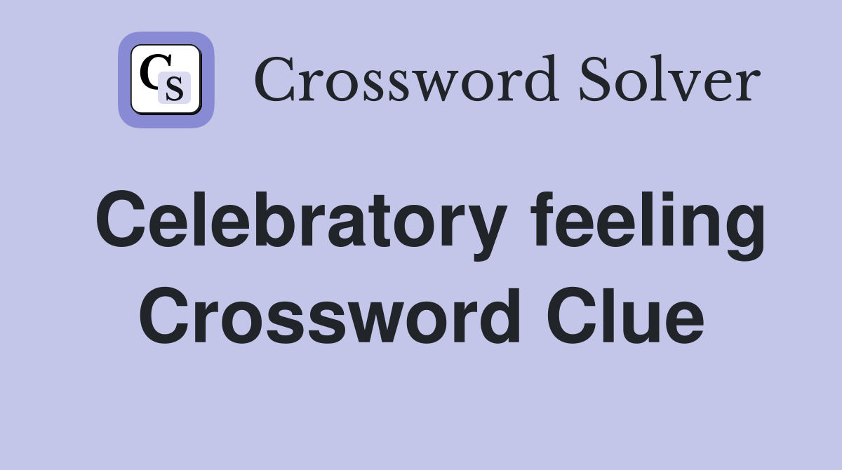 Celebratory feeling Crossword Clue