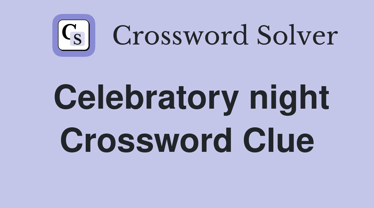 Celebratory night Crossword Clue