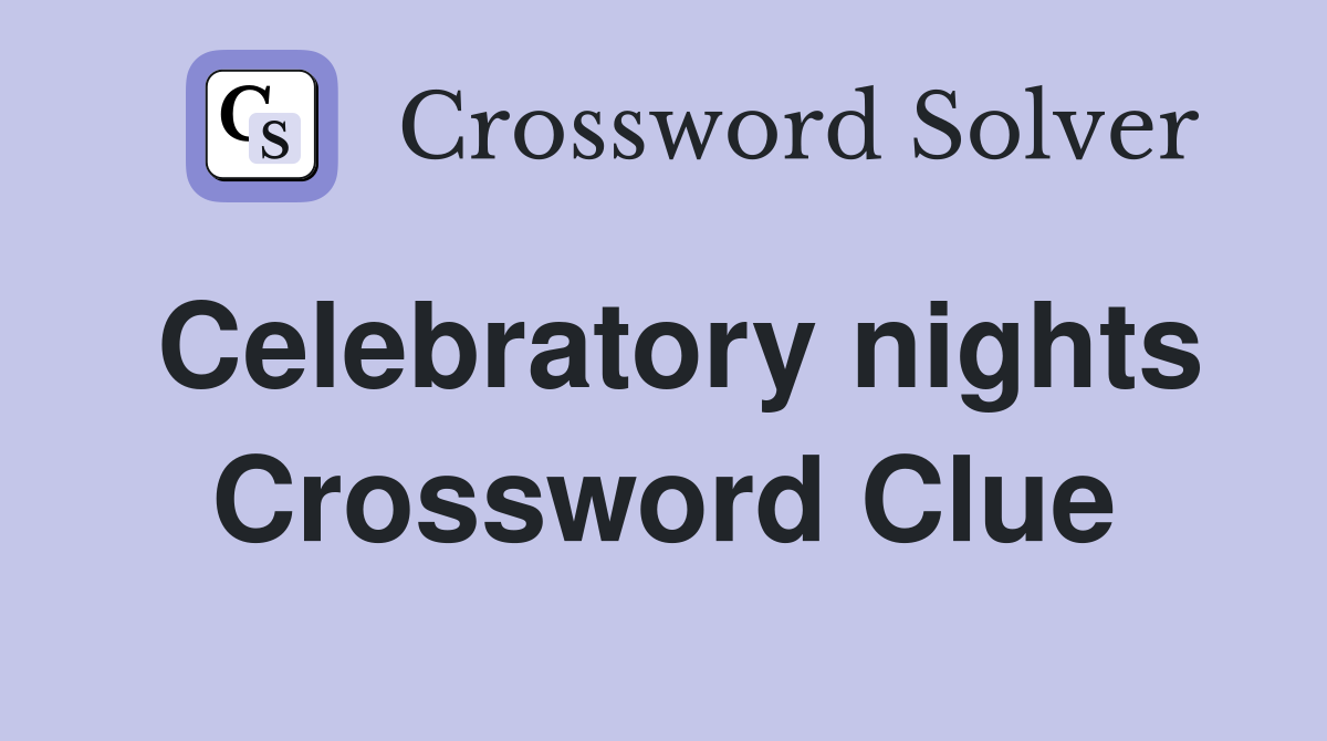 Celebratory nights Crossword Clue