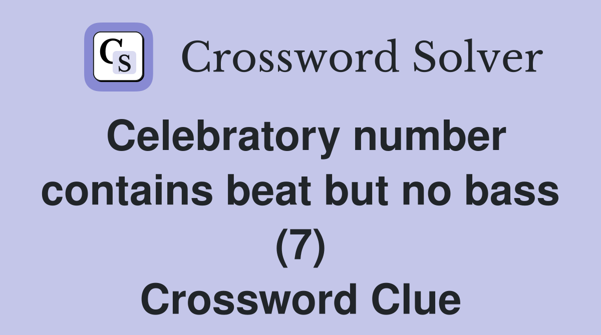 Celebratory number contains beat but no bass (7) Crossword Clue