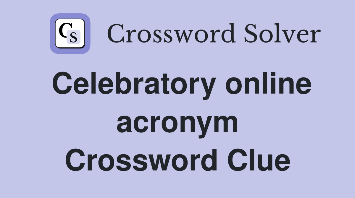 Celebratory online acronym Crossword Clue