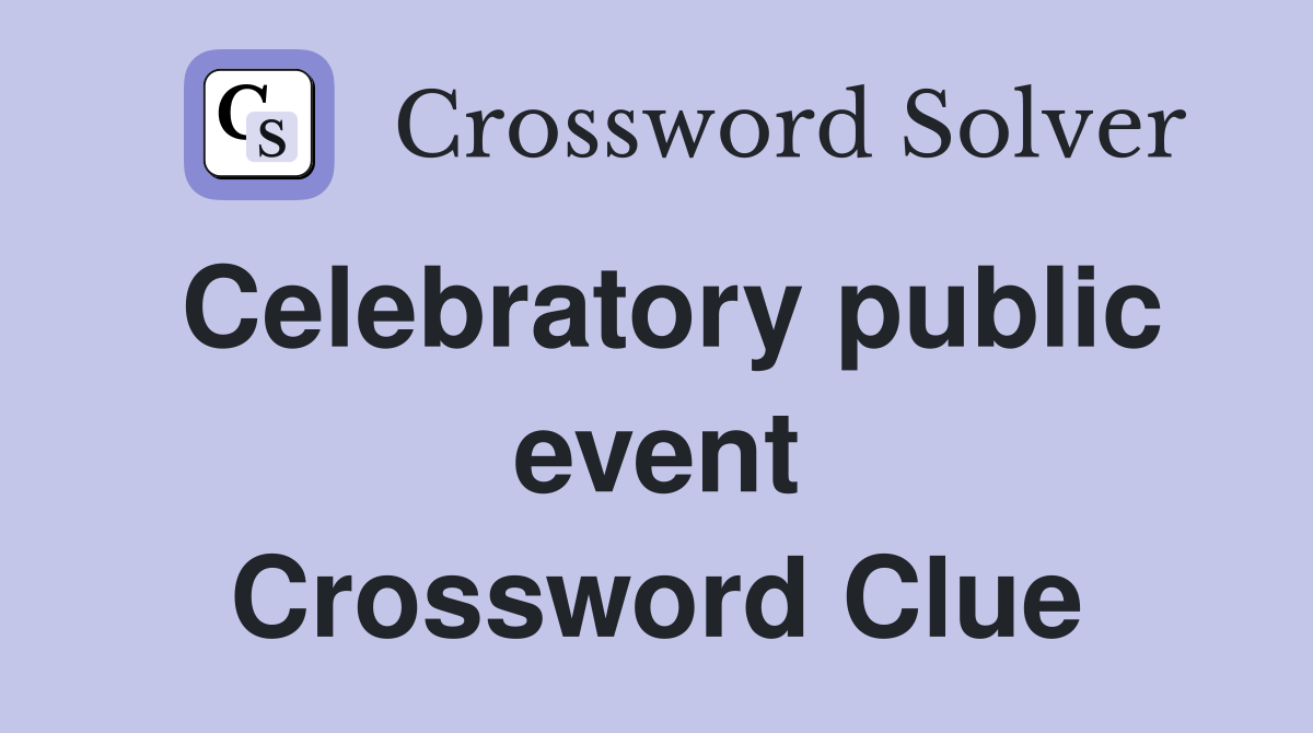 Celebratory public event Crossword Clue