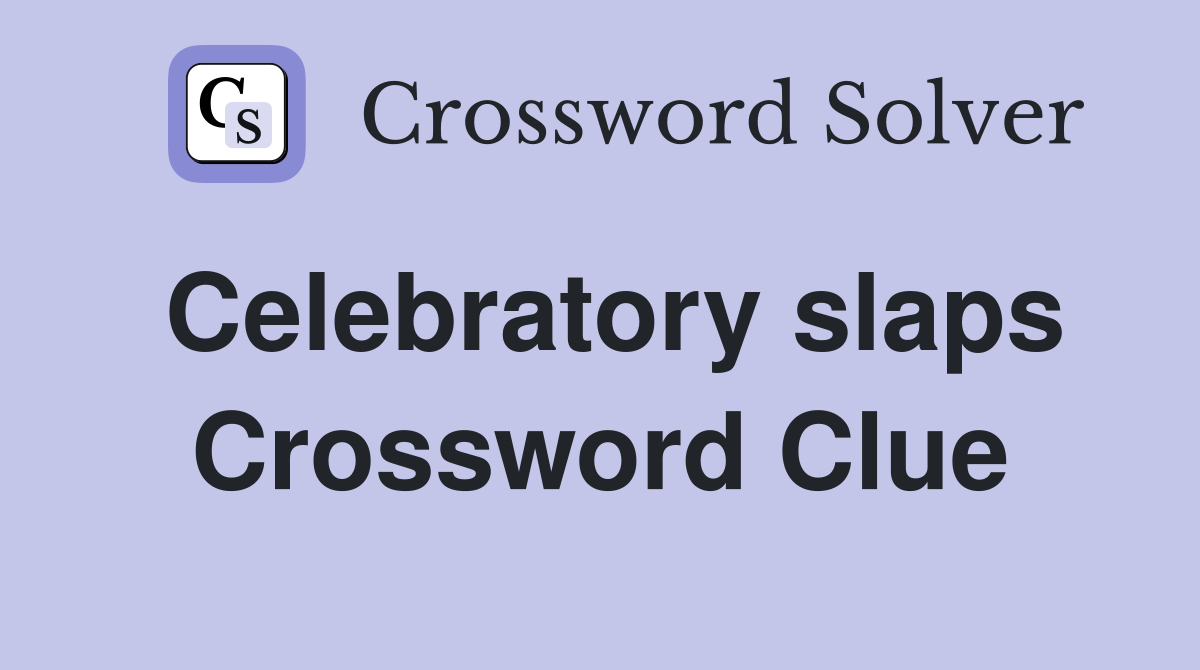 Celebratory slaps Crossword Clue