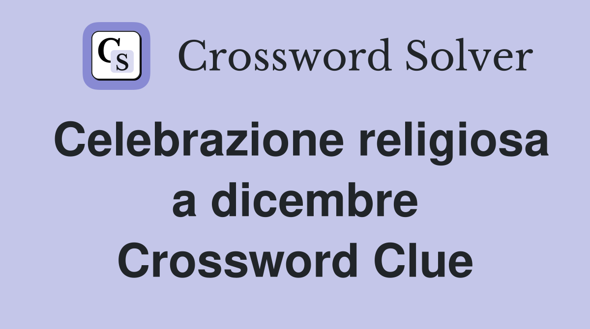 Celebrazione religiosa a dicembre Crossword Clue