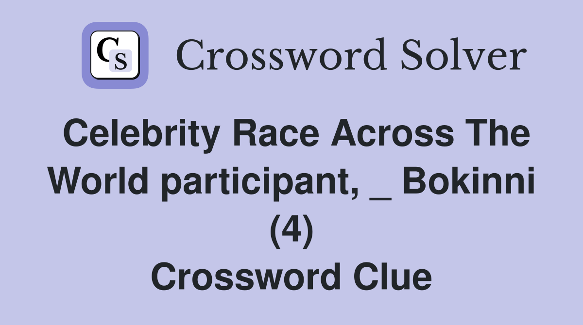 Celebrity Race Across The World participant, _ Bokinni (4) Crossword Clue