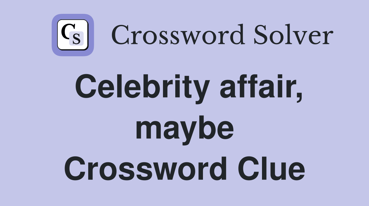 Celebrity affair, maybe Crossword Clue