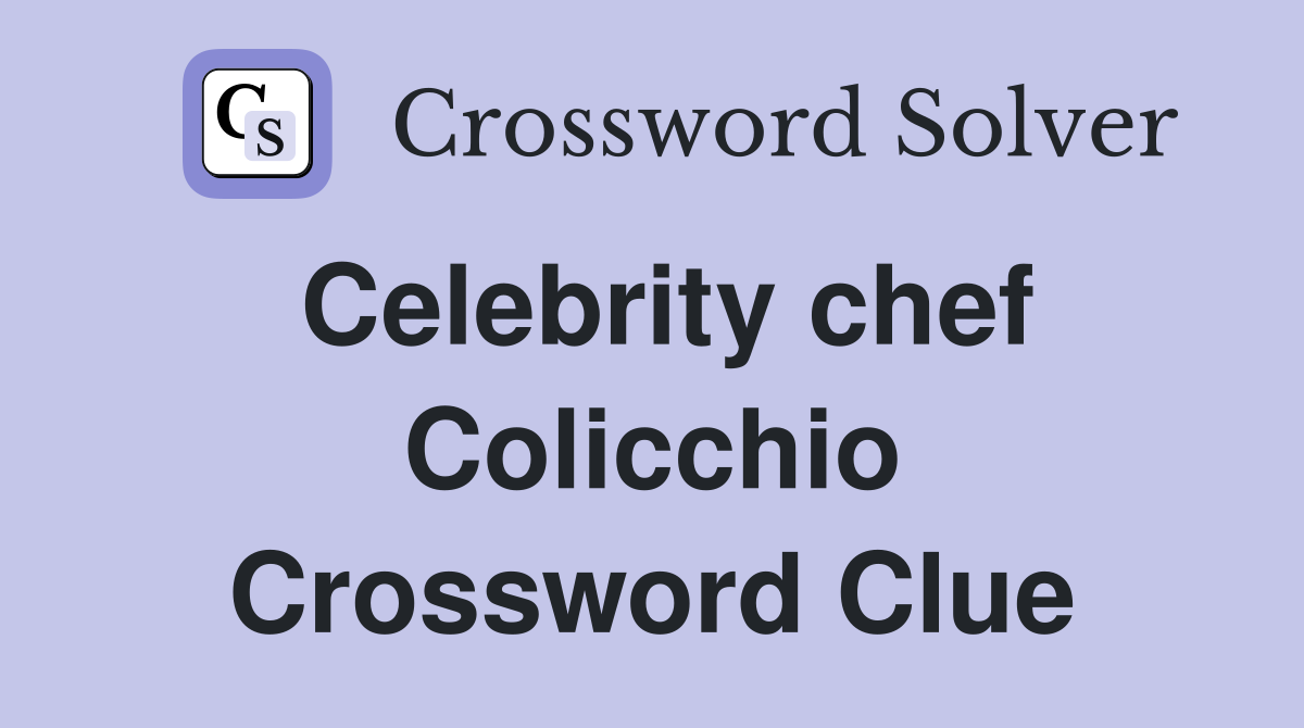 Celebrity chef Colicchio Crossword Clue