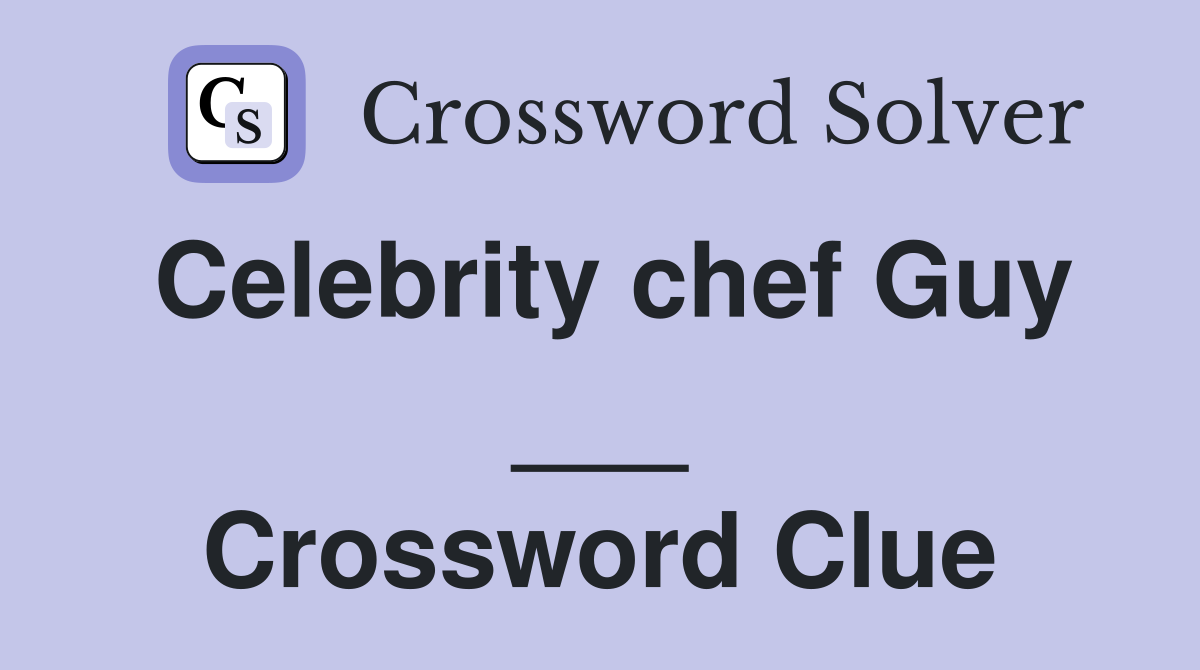 Celebrity chef Guy ___ Crossword Clue
