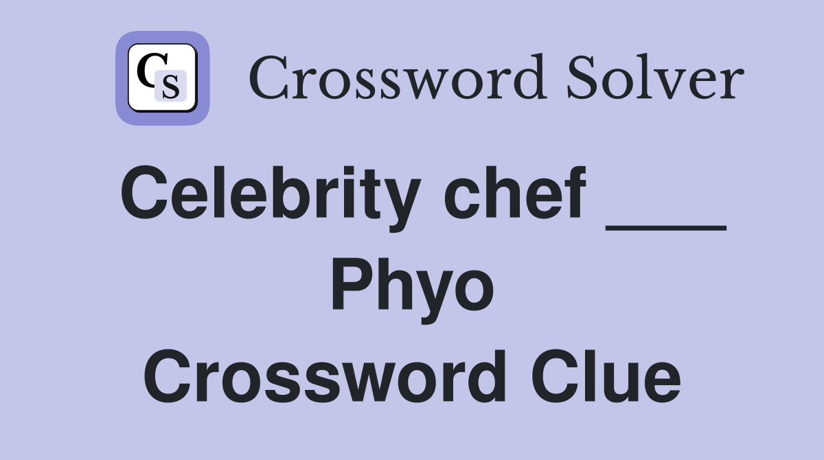 Celebrity chef ___ Phyo Crossword Clue