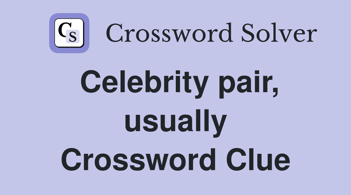 Celebrity pair, usually Crossword Clue