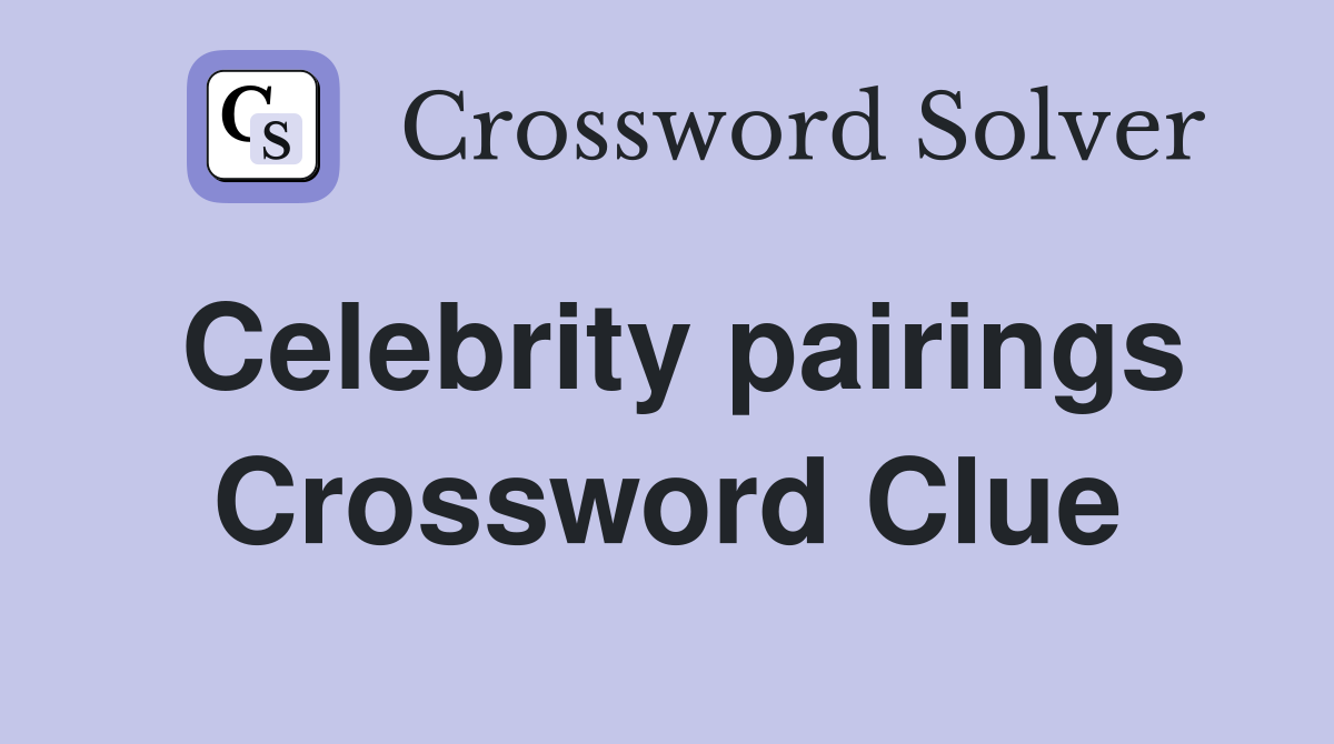 Celebrity pairings Crossword Clue