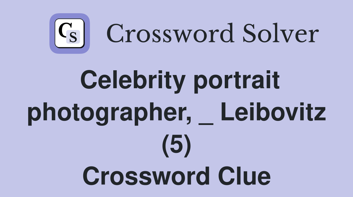 Celebrity portrait photographer, _ Leibovitz (5) Crossword Clue