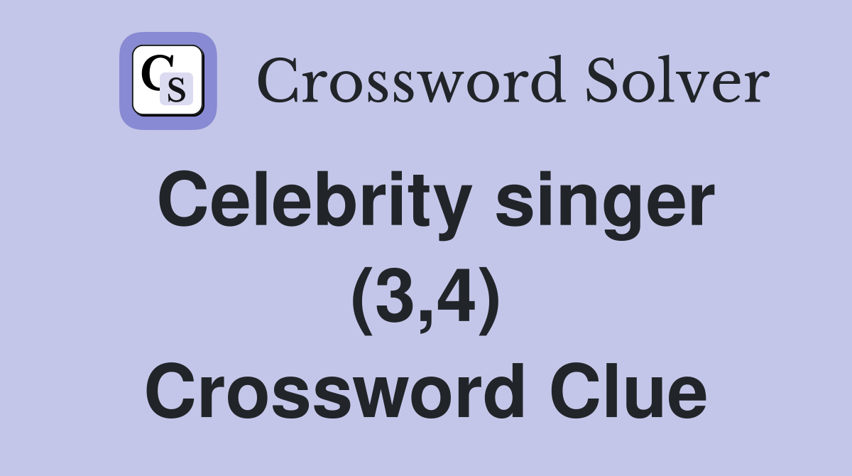 Celebrity singer (3,4) Crossword Clue