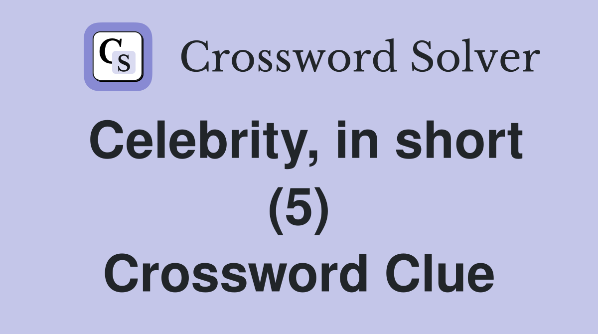 Celebrity, in short (5) Crossword Clue