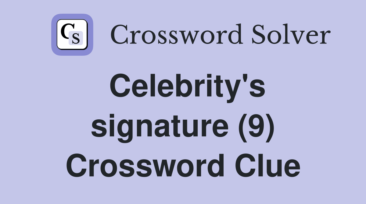 Celebrity's signature (9) Crossword Clue