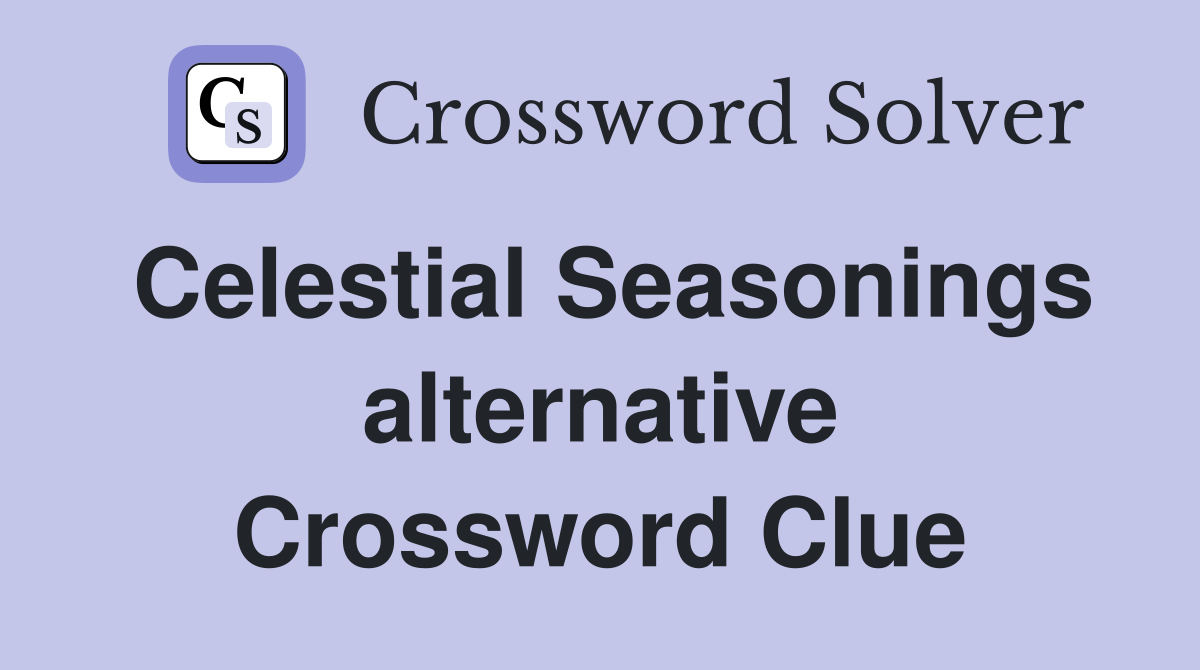 Celestial Seasonings alternative Crossword Clue