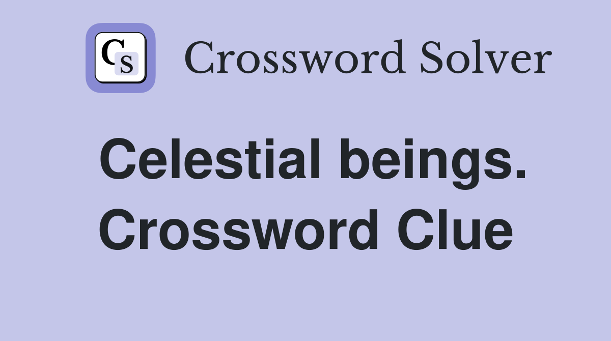 Celestial beings. Crossword Clue