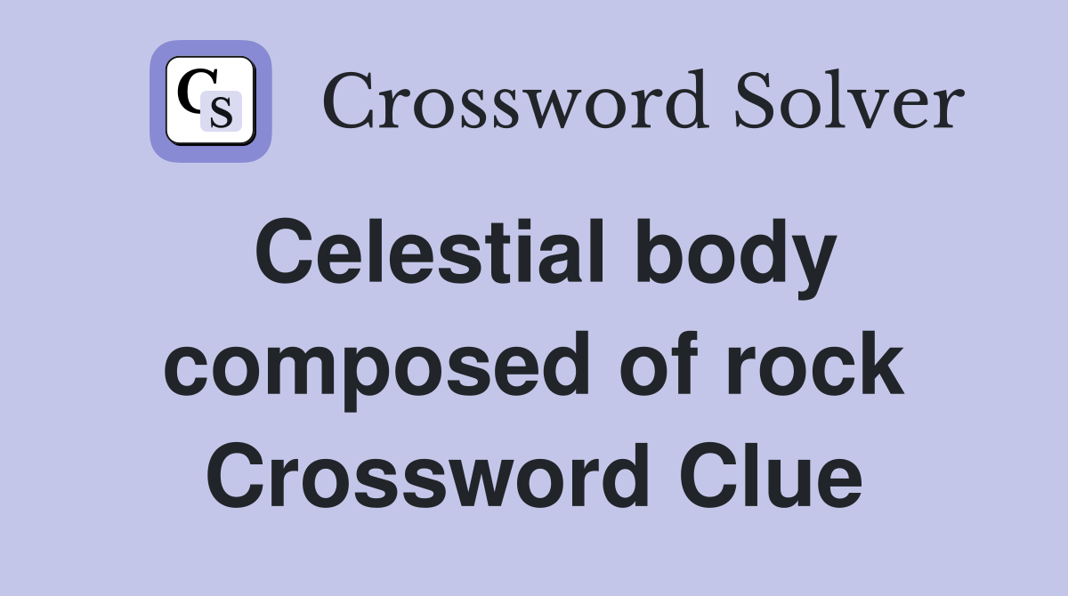 Celestial body composed of rock Crossword Clue