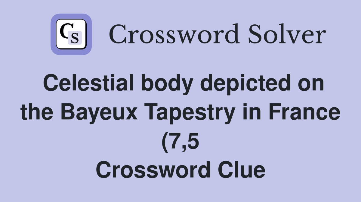 Celestial body depicted on the Bayeux Tapestry in France (7 5 Celestial body depicted on the Bayeux Tapestry in France (7 5