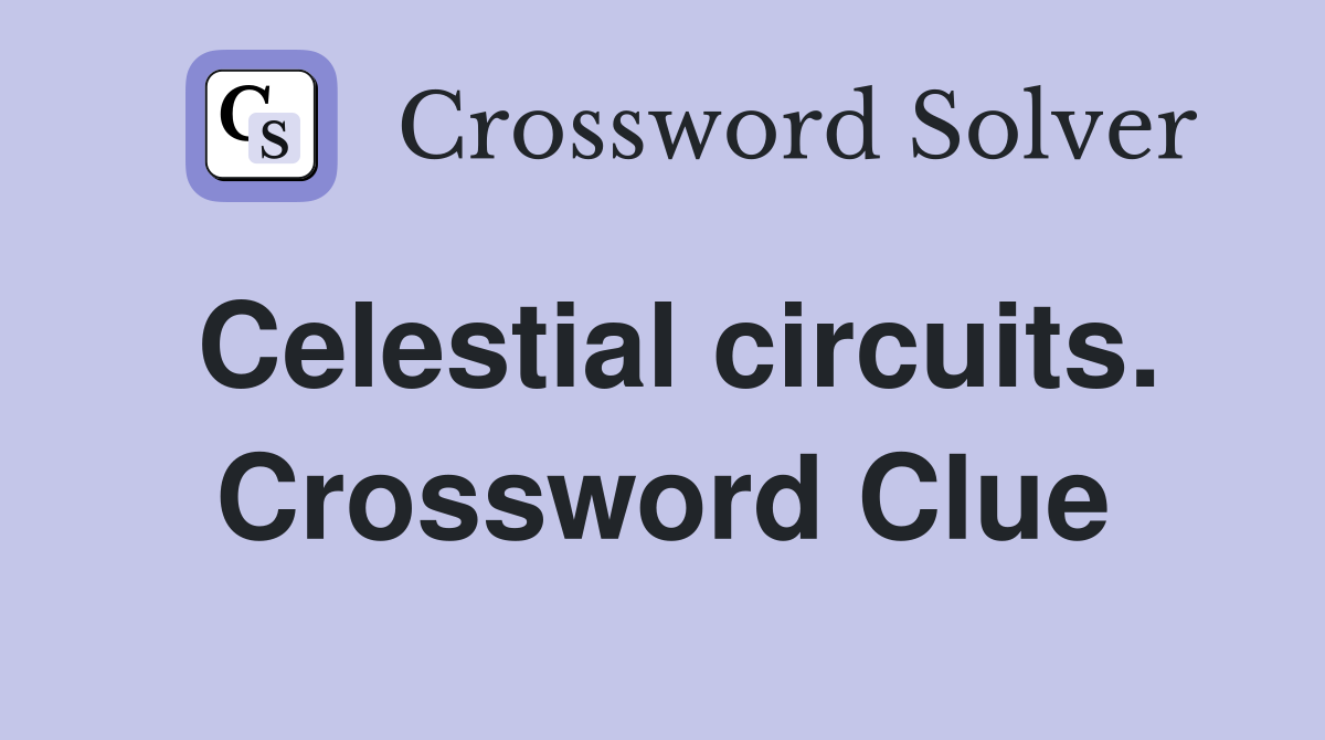 Celestial circuits. Crossword Clue