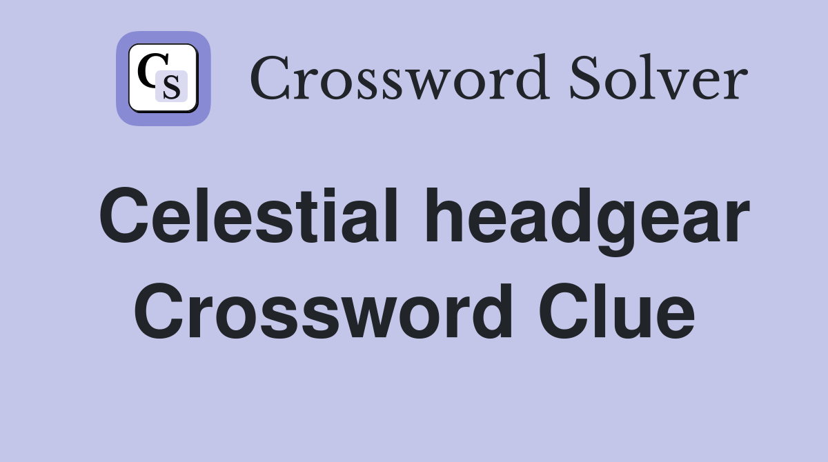 Celestial headgear Crossword Clue