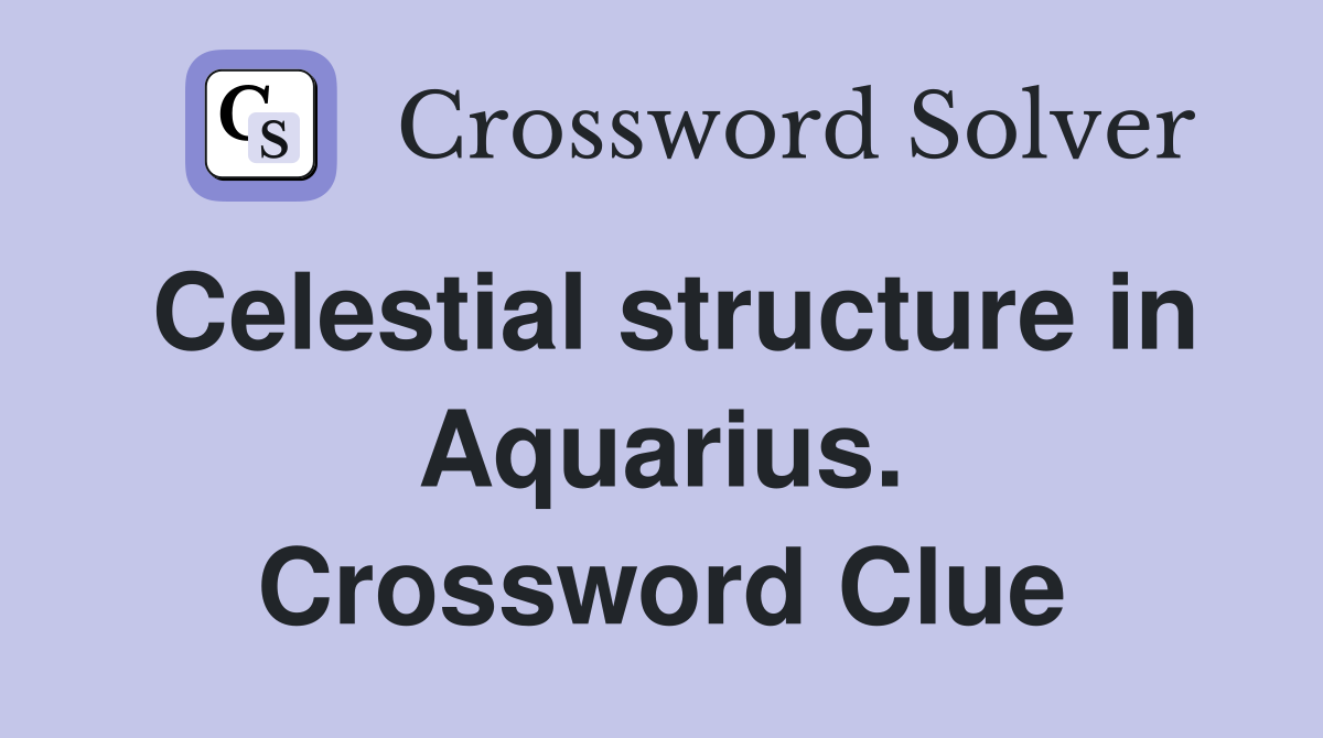 Celestial structure in Aquarius. Crossword Clue