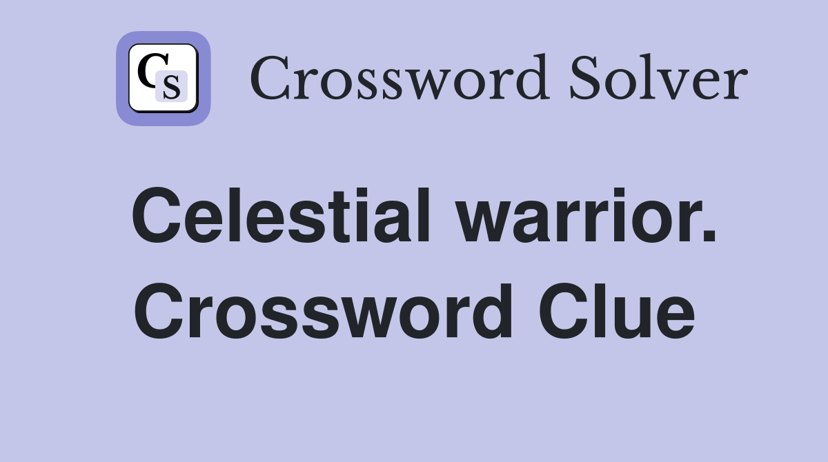 Celestial warrior. Crossword Clue