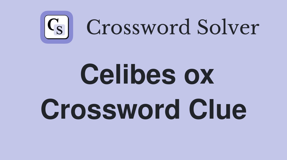 Celibes ox Crossword Clue