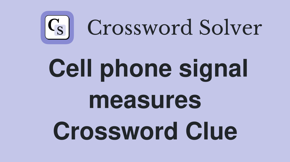 Cell phone signal measures Crossword Clue