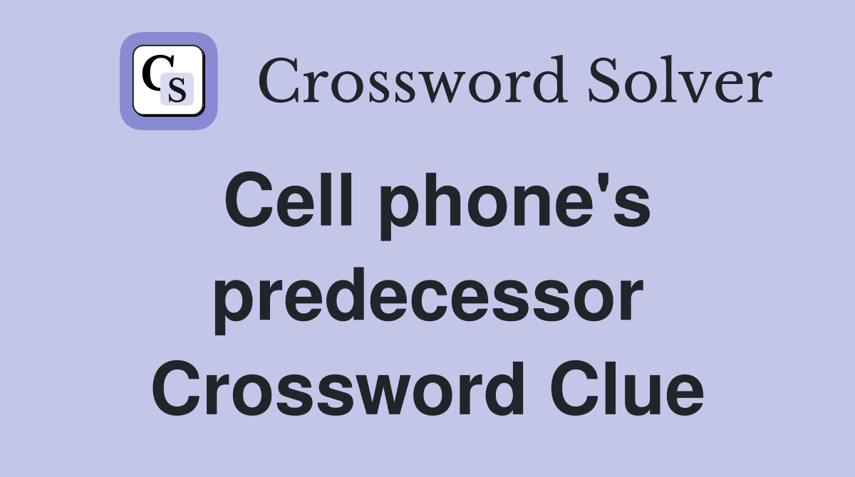 Cell phone's predecessor Crossword Clue