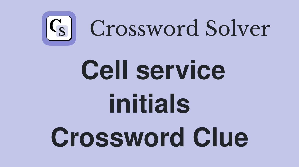 Cell service initials Crossword Clue