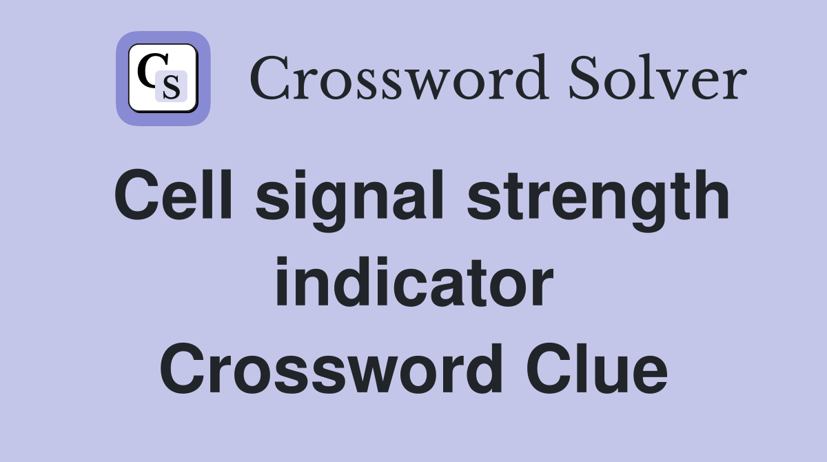 Cell signal strength indicator Crossword Clue