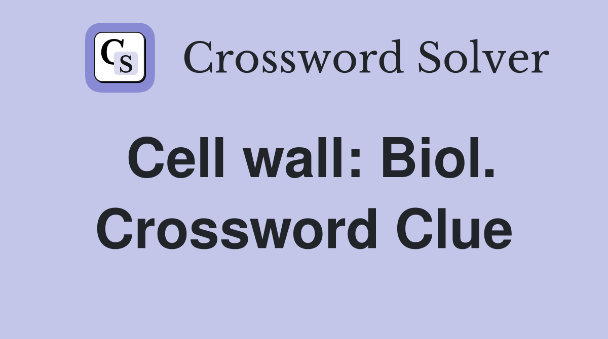 Cell wall: Biol. Crossword Clue