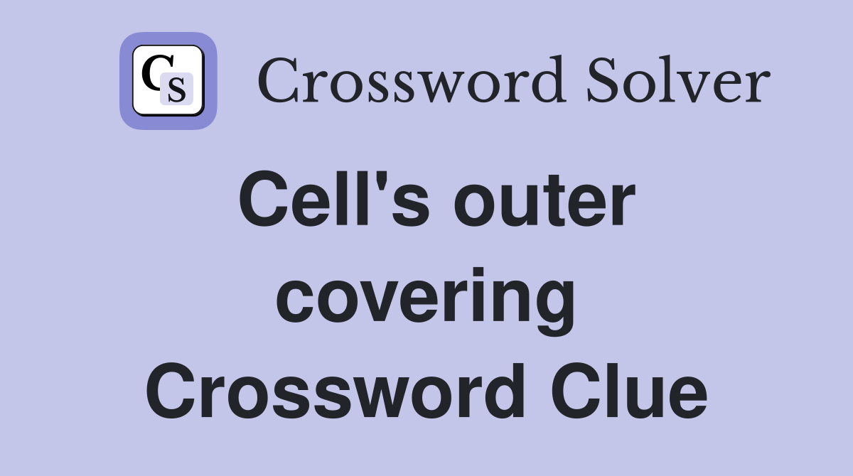 Cell's outer covering Crossword Clue