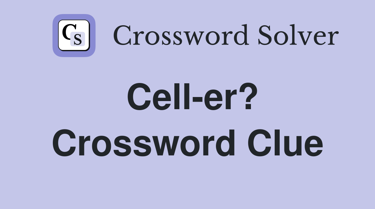 Cell-er? Crossword Clue