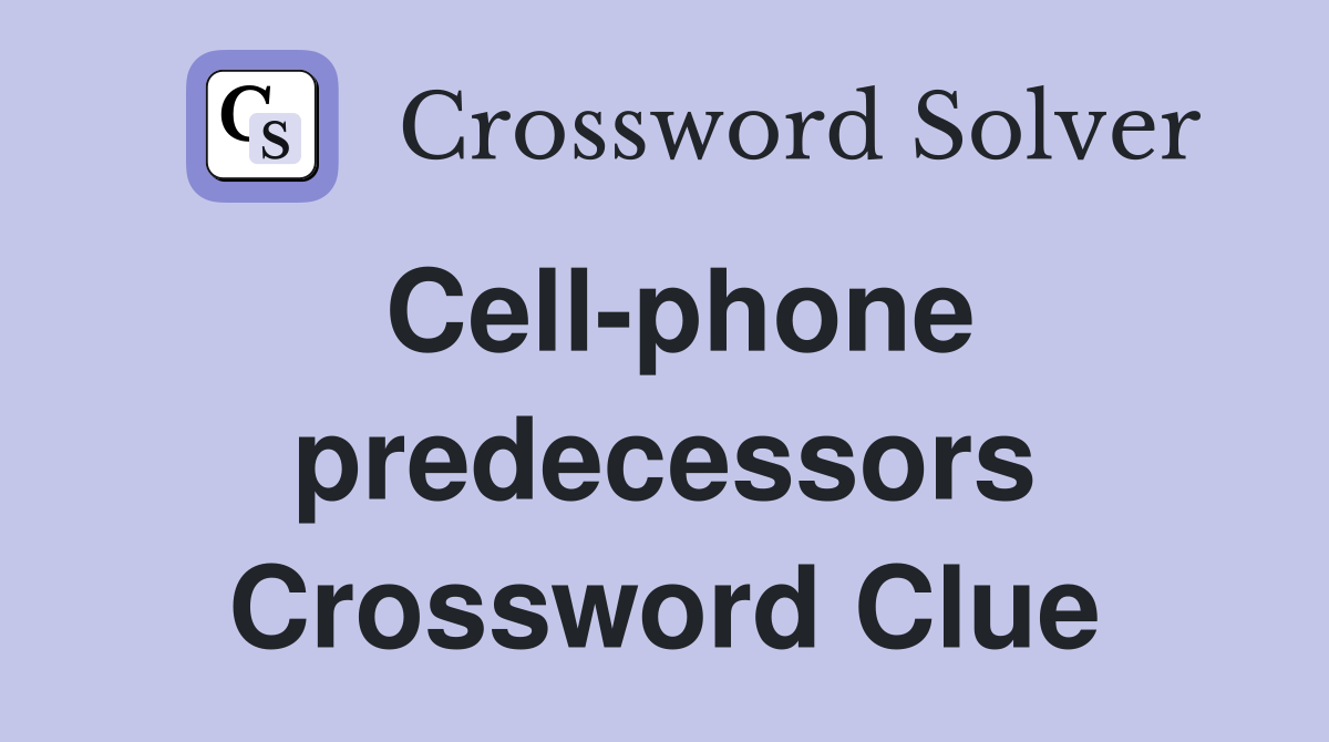 Cell-phone predecessors Crossword Clue