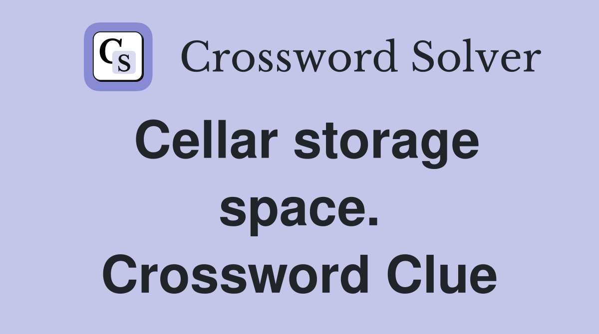 Cellar storage space. Crossword Clue