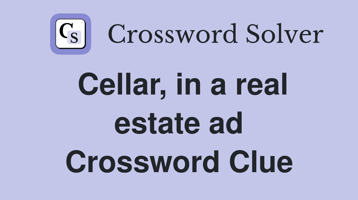 Cellar, in a real estate ad Crossword Clue
