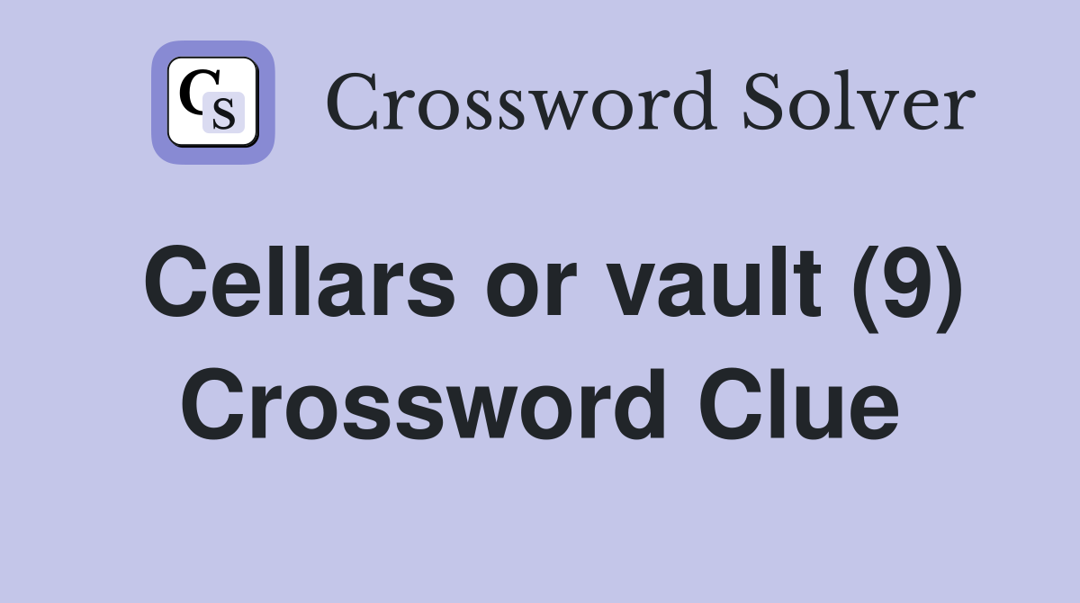 Cellars or vault (9) Crossword Clue