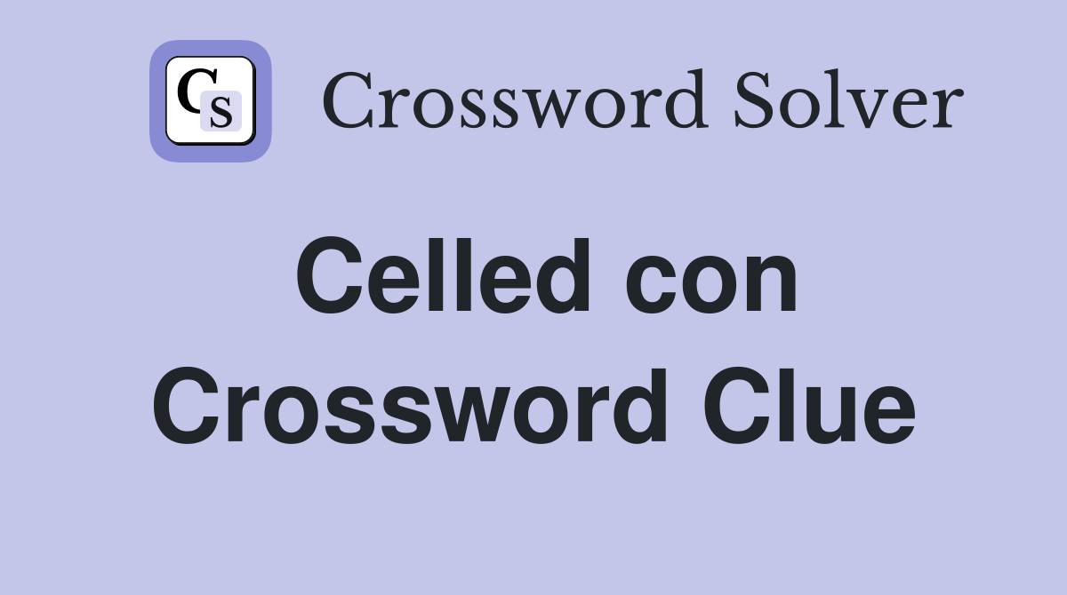 Celled con Crossword Clue