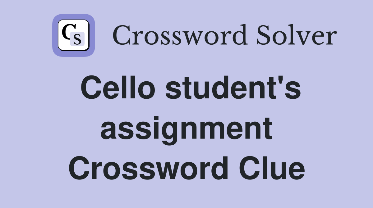 Cello student's assignment Crossword Clue
