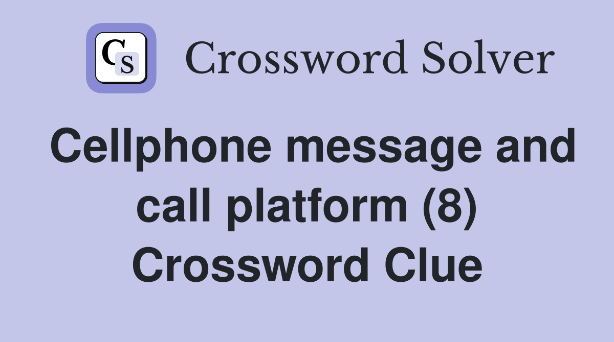 Cellphone message and call platform (8) Crossword Clue