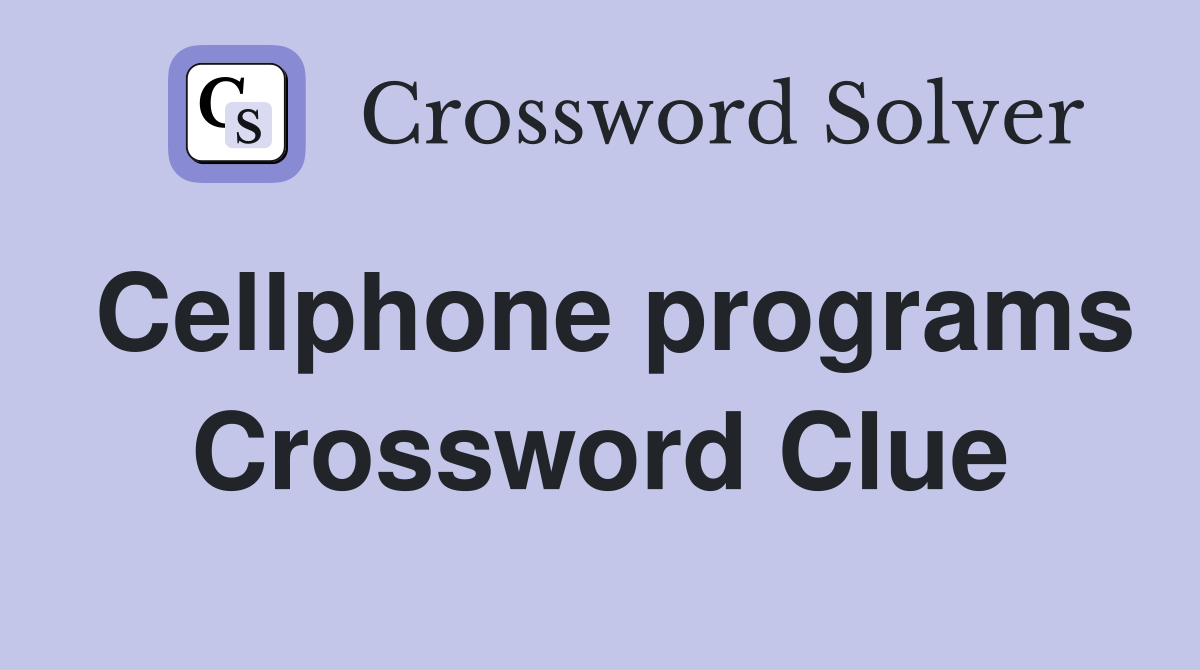 Cellphone programs Crossword Clue