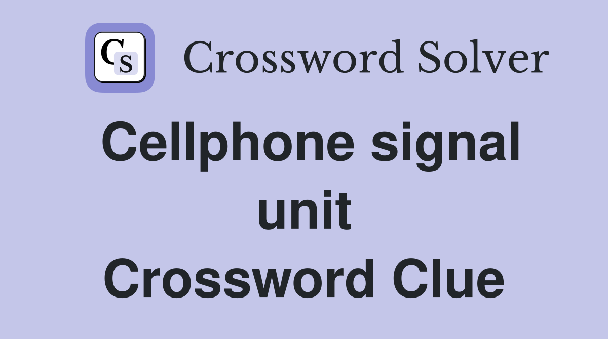 Cellphone signal unit Crossword Clue