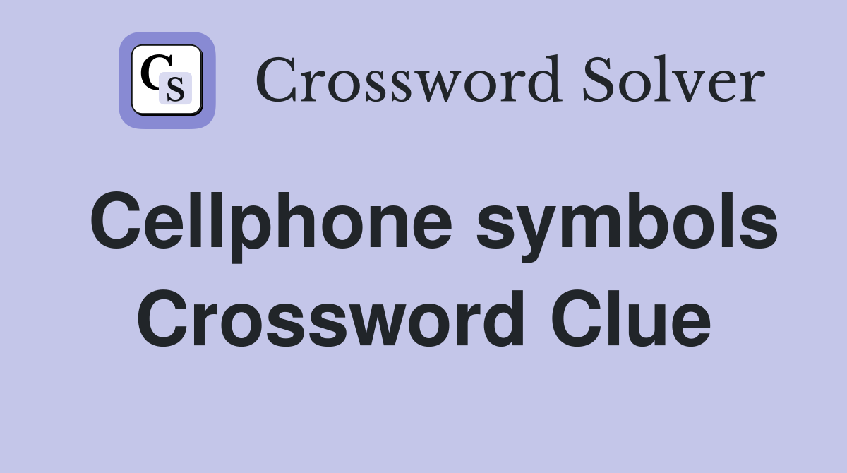 Cellphone symbols Crossword Clue