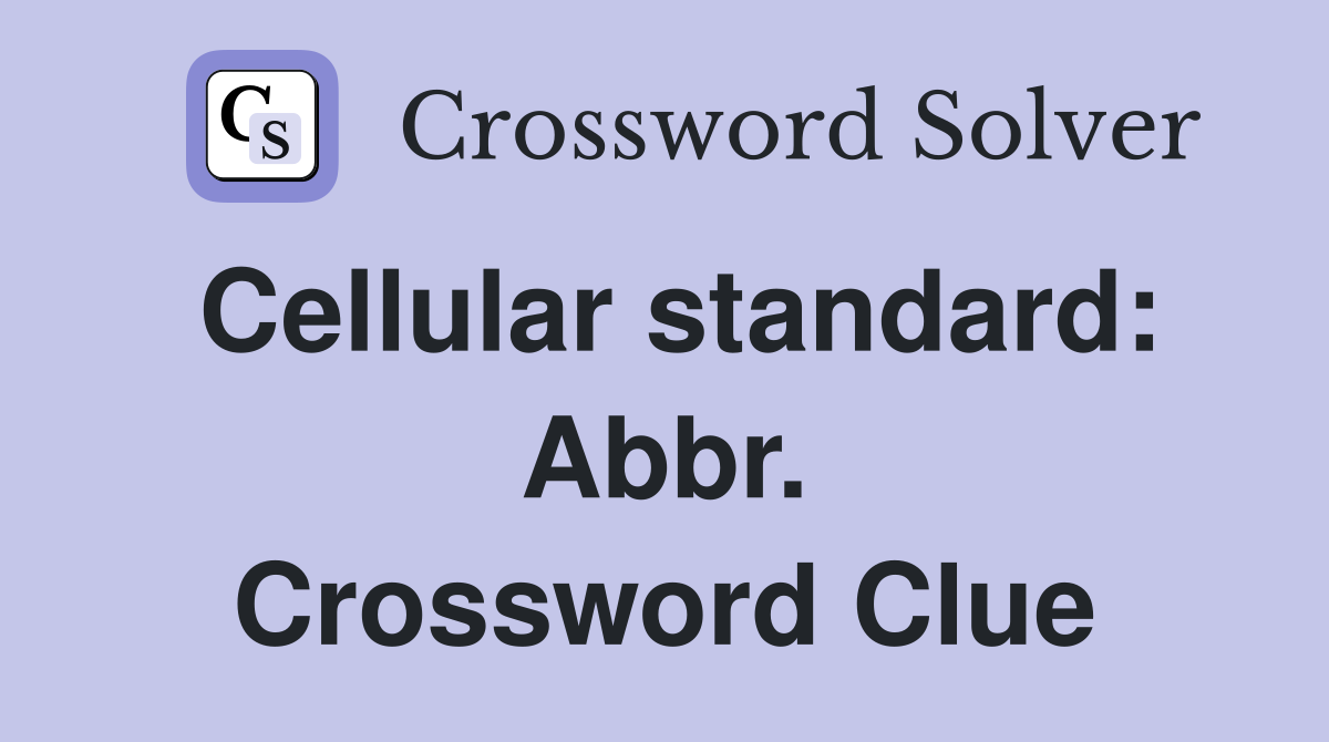 Cellular standard: Abbr. Crossword Clue